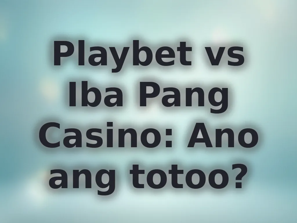 Playbet vs Iba Pang Casino: Ano ang totoo?